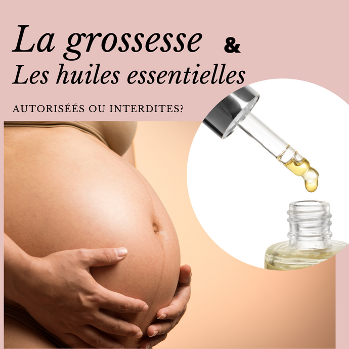 La grossesse & les huiles essentielles